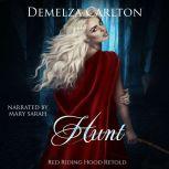 Hunt: Red Riding Hood Retold, Demelza Carlton