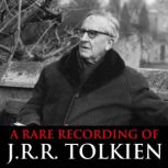 A Rare Recording Of J.R.R. Tolkien, J. R. R. Tolkien