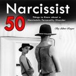Narcissist 50 Things to Know About a Narcissistic Personality Disorder