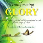 Transforming Glory 40 Portraits of His Transforming Glory, Vezi Mncwango