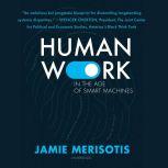 Human Work in the Age of Smart Machines, Jamie Merisotis
