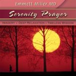 Serenity Prayer Imagery, Deep Relaxation, Timeless Wisdom, Dr. Emmett Miller