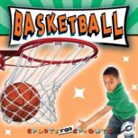 Basketball Sports for Sprouts; Rourke Discovery Library, Tracy Maurer