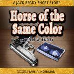 Horse of the Same Color, Robert Tinsley