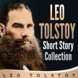Leo Tolstoy Short Story Collection, Leo Tolstoy
