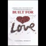 Built For Love A Powerful Look at the Source of Love and How We Can Love Others Well, Casandra Merritt