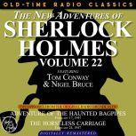 THE NEW ADVENTURES OF SHERLOCK HOLMES, VOLUME 22: EPISODE 1: ADVENTURE OF THE HAUNTED BAGPIPES.       EPISODE 2: THE HORSELESS CARRIAGE, Dennis Green
