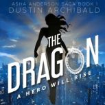 Asha Anderson: The Dragon, Dustin Archibald