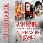 Alphas in the Wild (Books 1-3) Urban Fantasy Romance, Ann Gimpel