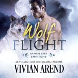 Wolf Flight Granite Lake Wolves #2, Vivian Arend