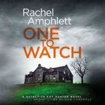 One to Watch A Detective Kay Hunter crime thriller, Rachel Amphlett