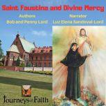 Saint Faustina and Divine Mercy, Bob Lord
