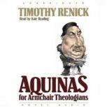 Aquinas for Armchair Theologians, Timothy M. Renick