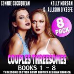 Couples Threesomes 8-Pack : Books 1  8 Threesome Erotica BDSM Erotica Lesbian Erotica, Connie Cuckquean