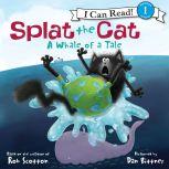 Splat the Cat: A Whale of a Tale, Rob Scotton