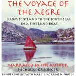 The Voyage of The Aegre From Scotland to the South Seas in a Shetland boat