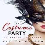 The Costume Party An Erotic Adventure, Victoria Rush