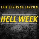 Hell Week Seven Days to Be Your Best Self, Erik Bertrand Larssen