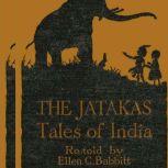 The Jatakas Tales of India, Ellen C Babbit