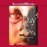 Day of Tears A Novel in Dialogue, Julius Lester