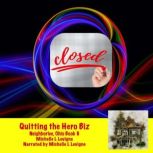 Quitting the Hero Biz, Michelle L. Levigne
