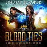 Blood Ties Agents of the Crown, Book 2, Lindsay Buroker