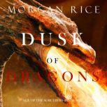 Dusk of Dragons, Morgan Rice