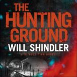 The Hunting Ground A gripping detective novel that will give you chills, Will Shindler
