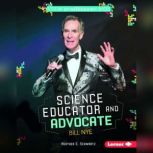 Science Educator and Advocate Bill Nye, Heather E. Schwartz