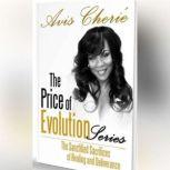 The Price of Evolution Series The Sanctified Sacrifices of Healing and Deliverance