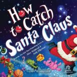 How to Catch Santa Claus, Andy Elkerton