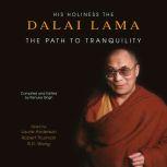 The Path To Tranquility Daily Meditations by the Dalai Lama, His Holiness the Dalai Lama