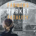 Farmers Market Fatality, Sarah Hualde