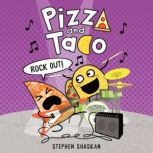 Pizza and Taco: Rock Out!, Stephen Shaskan