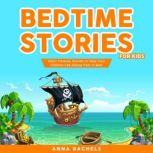 Bedtime Stories for Kids Short Fantasy Stories to Help Your Children Fall Asleep Fast in Bed., Anna Rachels