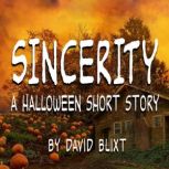 Sincerity A Halloween Short Story, David Blixt