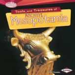 Tools and Treasures of Ancient Mesopotamia, Matt Doeden
