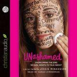 Unashamed Overcoming the Sins No Girl Wants to Talk About, Jessie Minassian