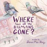 Where Have All The Humans Gone?, Domini Mac Rory