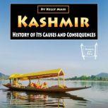 Kashmir History of Its Causes and Consequences, Kelly Mass