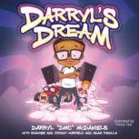 Darryl's Dream, Darryl "DMC" McDaniels