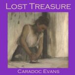 Lost Treasure, Caradoc Evans