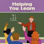 Helping You Learn A Book About Teachers, Sarah Wohlrabe