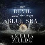 The Devil and the Deep Blue Sea, Amelia Wilde