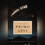 A Tranquil Star, Primo Levi