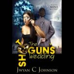 The Shotgun's Wedding A Cozy Mini-Mystery, Jwyan C. Johnson