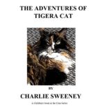 THE ADVENTURES OF TIGERA CAT, Charlie Sweeney