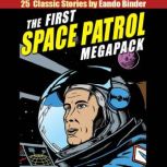 The First Space Patrol MEGAPACK® 25 Classic Stories, Eando Binder