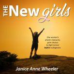 The New Girls Drastic Choices.  Fighting Cancer BEFORE a diagnosis., Janice Anne Wheeler