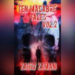Ten Macabre Tales vol:2 10 Tales of Supernatural Terror, Zahid Zaman